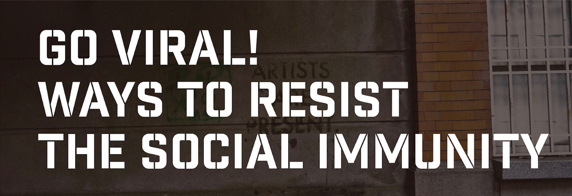 オンラインアートプロジェクト「Go Viral! Ways to Resist the Social Immunity（社会的免疫に抵抗する方法）」開催のお知らせのサブ画像1